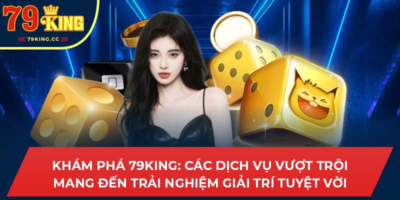 Giới thiệu về nhà cái 79king