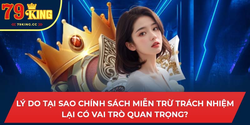 Tại sao miễn trừ trách nhiệm 79king quan trọng