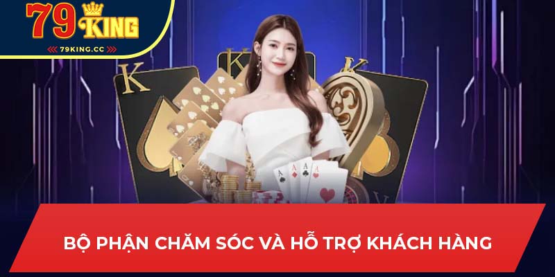 Bộ phận chăm sóc và hỗ trợ khách hàng