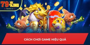 Cách chơi game hiệu quả