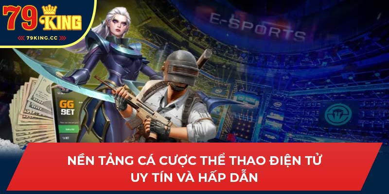 Nền tảng cá cược thể thao điện tử uy tín và hấp dẫn