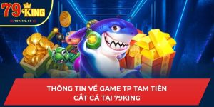 tp tam tiên cắt cá 79king